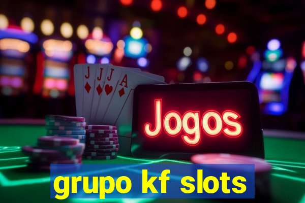 grupo kf slots